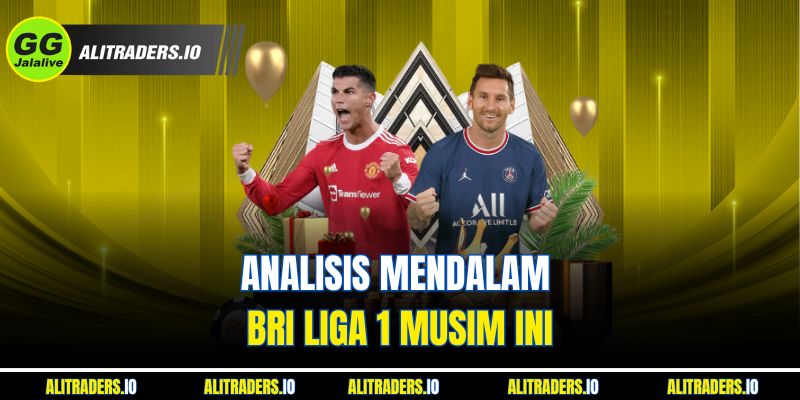 Analisis Mendalam Jalalive BRI Liga 1 Musim Ini