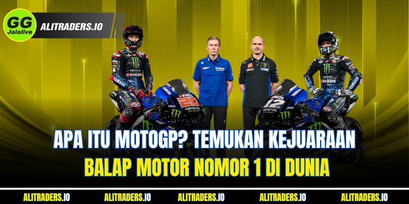 Apa itu MotoGP? Temukan Kejuaraan Balap Motor Nomor 1 di Dunia