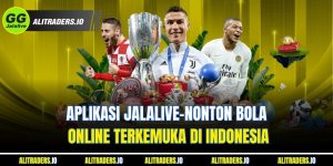 Aplikasi JalaLive - Nonton Bola Online Terkemuka di Indonesia