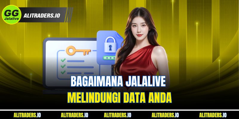 Bagaimana JalaLive Melindungi Data Anda