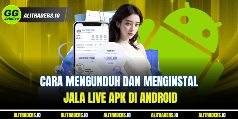 Panduan Lengkap Mengunduh Dan Menginstal Jalalive APK untuk Android Dan iOS Cara Mengunduh dan Menginstal Jala live APK di Android