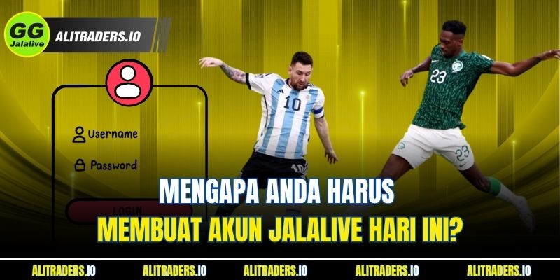 Mengapa Anda Harus Membuat Akun JalaLive Hari Ini?