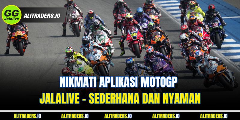 Nikmati Aplikasi Jalalive Moto GP – Sederhana dan Nyaman