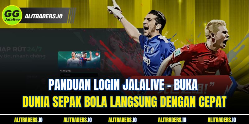 Panduan JalaLive Login - Buka Dunia Sepak Bola Langsung dengan Cepat