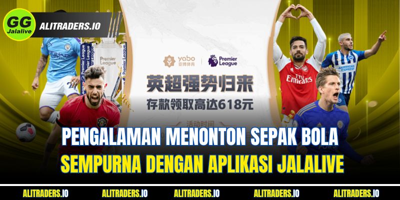 Pengalaman Menonton Sepak Bola Sempurna Dengan Aplikasi JalaLive