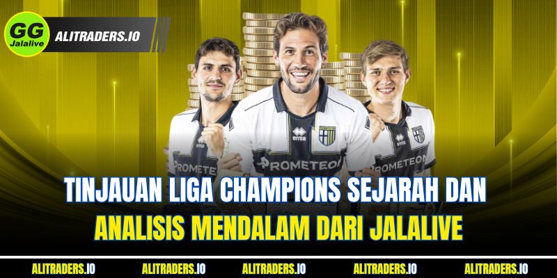 Tinjauan Jalalive Liga Champions Sejarah Dan Analisis Mendalam Dari Jalalive