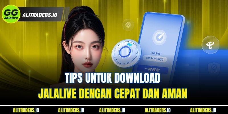 Download Jalalive - Nikmati Layanan Menarik Di Mana Saja Tips untuk Download Jalalive dengan Cepat dan Aman